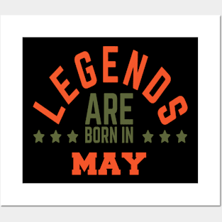 Legends Are Born in May Posters and Art